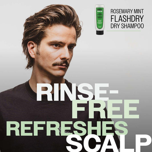 Male model with brown hair and mustache

ROSEMARY MINT

FLASHDRY

DRY SHAMPOO
RINSE-

FREE

REFRESHES

SCALP